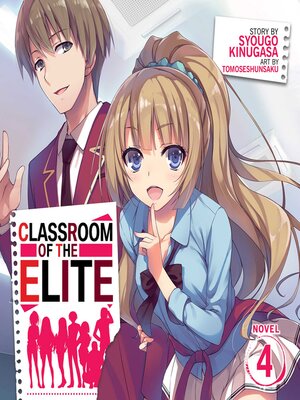 cover image of Classroom of the Elite (Light Novel), Volume 4